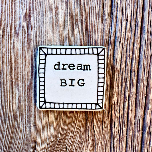 Dream Big Inspiration Magnet