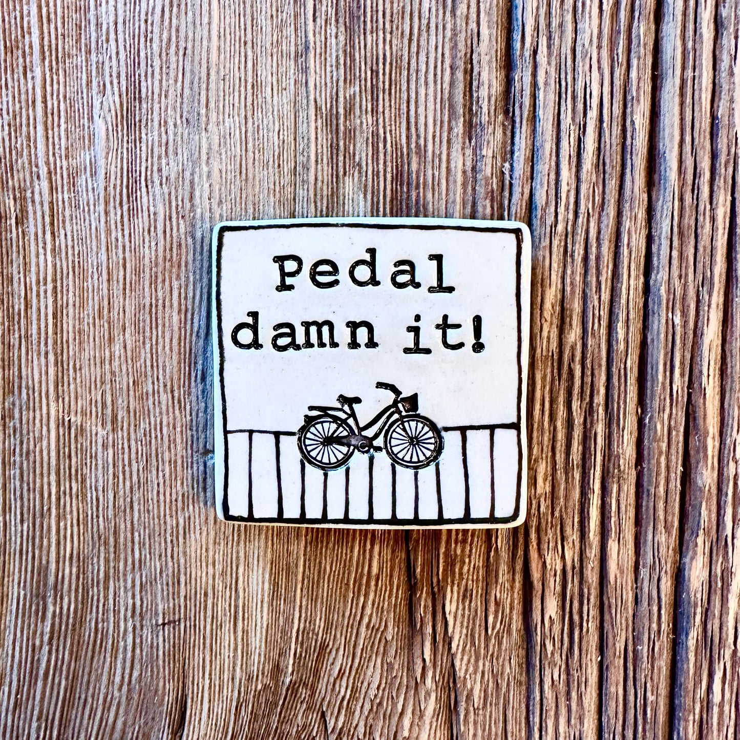 Pedal damn it! Bike lover Magnet