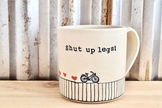 Shut up legs! Bike Mug